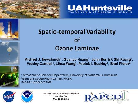 2 nd GEO-CAPE Community Workshop Boulder, CO May 11-13, 2011 Spatio-temporal Variability of Ozone Laminae Michael J. Newchurch 1, Guanyu Huang 1, John.