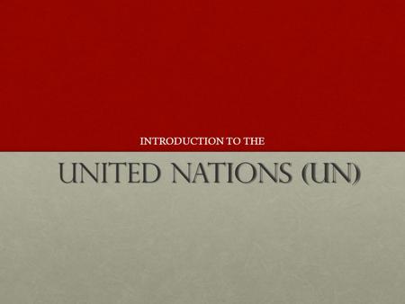 UNITED NATIONS (UN) INTRODUCTION TO THE. History Founded in 1945 by 51 countries after the devastating events of World War IIFounded in 1945 by 51 countries.