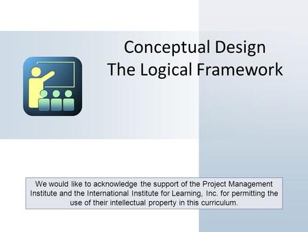 Conceptual Design The Logical Framework