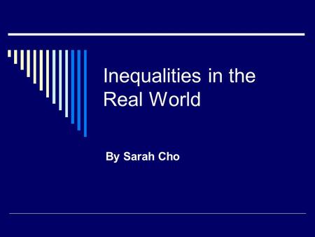 Inequalities in the Real World By Sarah Cho. How can I use inequality in a real life situation?  My friend and I love going to Disneyland so we are planning.