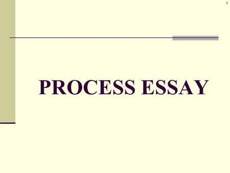 1 PROCESS ESSAY. 2 *BRIEF DEFINITION: o the careful, detailed explanation of a particular procedure *TYPES of PROCESS-ANALYSIS: o DIRECTIVE: how to perform.