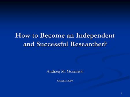 How to Become an Independent and Successful Researcher?