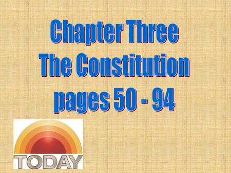 Chapter Three The Constitution pages 50 - 94.