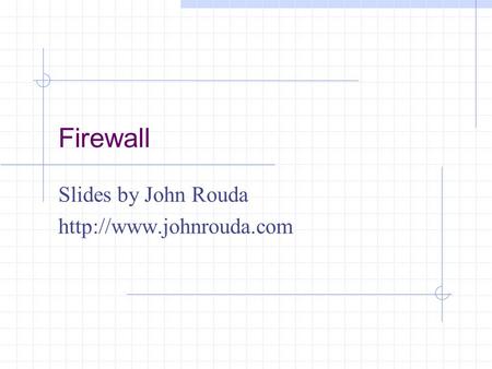 Firewall Slides by John Rouda