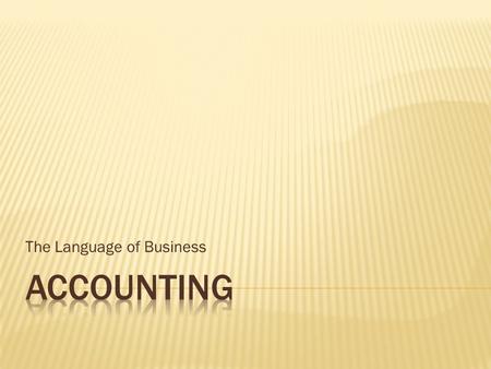 The Language of Business.  Information  What is a CPA?  Skills and Technology  CPA Exam  Hot Jobs.