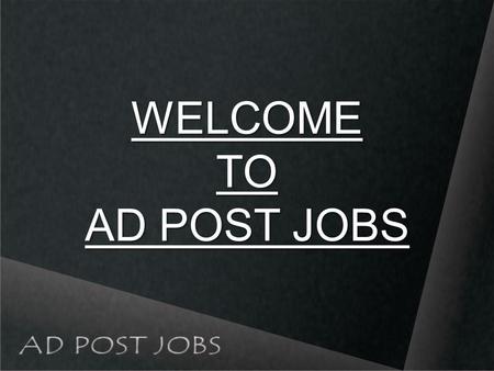 WELCOME TO AD POST JOBS. INSTRUCTIONS HOW TO POST FREE ADS ON INTERNET.