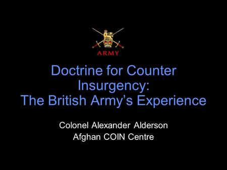 Doctrine for Counter Insurgency: The British Army’s Experience