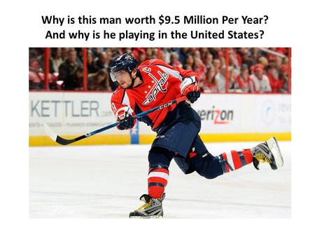 Why is this man worth $9.5 Million Per Year? And why is he playing in the United States?