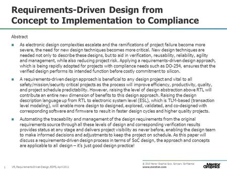 © 2010 Mentor Graphics Corp. Company Confidential www.mentor.com Requirements-Driven Design from Concept to Implementation to Compliance Abstract As electronic.