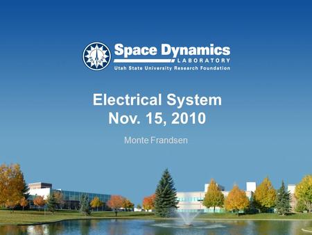 Electrical System Nov. 15, 2010 Monte Frandsen. Key Electronics Design Goals and Constraints Minimal change between ground and airborne observations Signals.