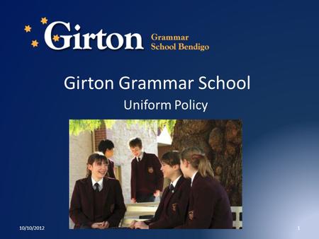 Girton Grammar School Uniform Policy 10/10/2012.
