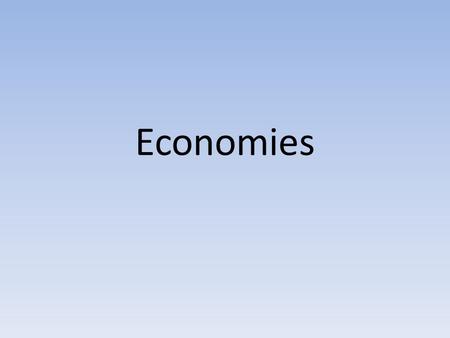 Economies. Economics Supply of human skills, natural goods, and capital goods.