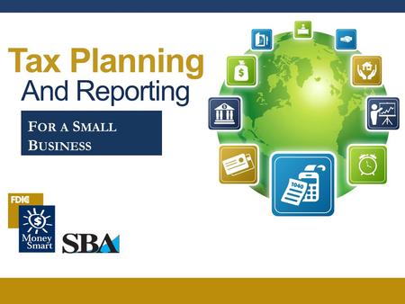 Tax Planning And Reporting F OR A S MALL B USINESS.