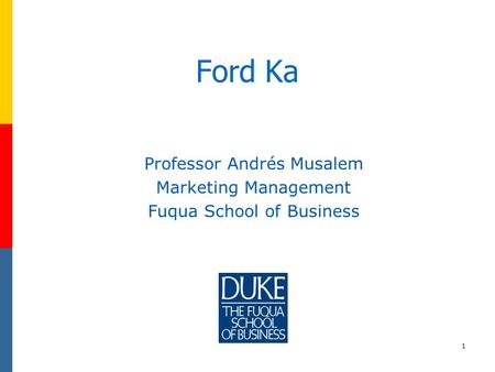 Ford Ka Professor Andrés Musalem Marketing Management