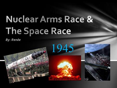 By: Renée 1945. The nuclear arms race was very important to the Cold War, it was a build up of weapons, the more weapons you had the more powerful you.