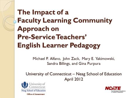 The Impact of a Faculty Learning Community Approach on Pre-Service Teachers’ English Learner Pedagogy Michael P. Alfano, John Zack, Mary E. Yakimowski,