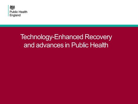 Technology-Enhanced Recovery and advances in Public Health.