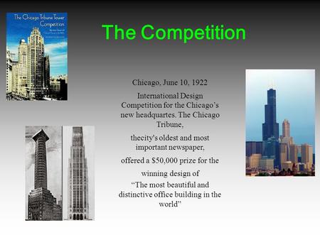 Chicago, June 10, 1922 International Design Competition for the Chicago’s new headquartes. The Chicago Tribune, thecity's oldest and most important newspaper,