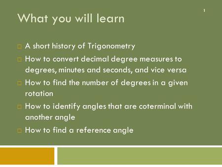 What you will learn A short history of Trigonometry