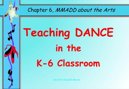 Chapter 6, MMADD about the Arts
