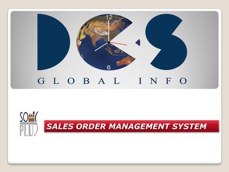 SALES ORDER MANAGEMENT SYSTEM. According to the current global status, companies can't waste time sourcing suppliers or waiting for information on the.