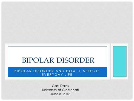 Bipolar disorder and how it affects everyday life