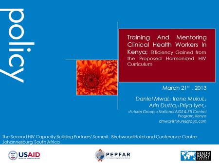 Training And Mentoring Clinical Health Workers In Kenya; Efficiency Gained from the Proposed Harmonized HIV Curriculum Daniel Mwai, 1 Irene Mukui, 2 Arin.