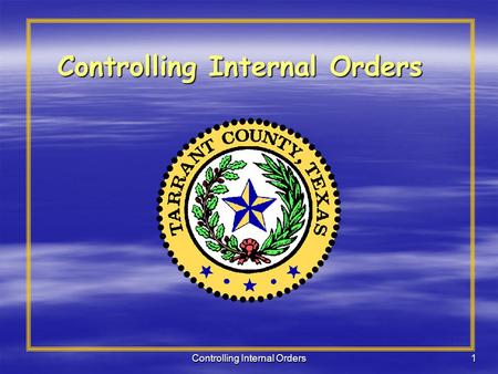 Controlling Internal Orders