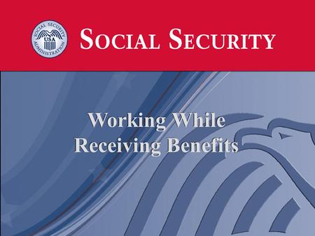 Working While Receiving Benefits. Our Programs Social Security Disability Insurance (SSDI) –provides benefits to individuals with disabilities who are.