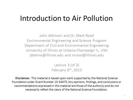Introduction to Air Pollution John Atkinson and Dr. Mark Rood Environmental Engineering and Science Program Department of Civil and Environmental Engineering.
