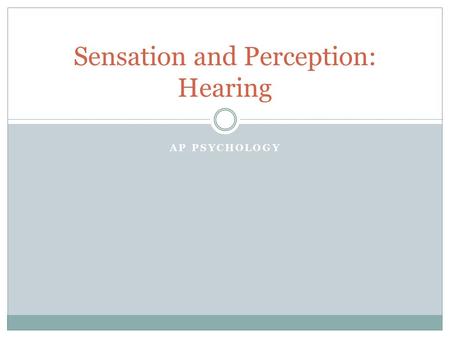 Sensation and Perception: Hearing