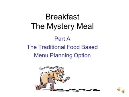 Breakfast The Mystery Meal Part A The Traditional Food Based Menu Planning Option.