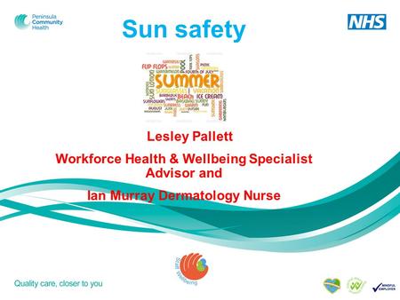 Sun safety Lesley Pallett Workforce Health & Wellbeing Specialist Advisor and Ian Murray Dermatology Nurse.