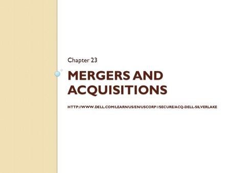 MERGERS AND ACQUISITIONS  Chapter 23.