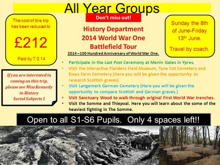 All Year Groups If you are interested in coming on this trip, please see Miss Kennedy in History Social Subjects 1 Sunday the 8th of June-Friday 13 th.