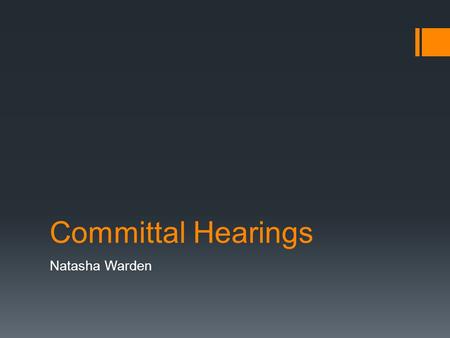 Committal Hearings Natasha Warden.