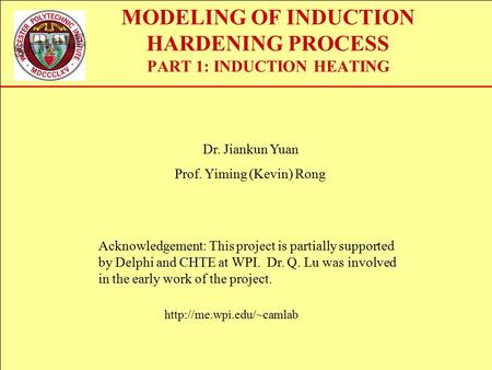 MODELING OF INDUCTION HARDENING PROCESS PART 1: INDUCTION HEATING