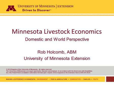 1 © 2012 Regents of the University of Minnesota. All rights reserved. The University of Minnesota is an equal opportunity educator and employer. In accordance.