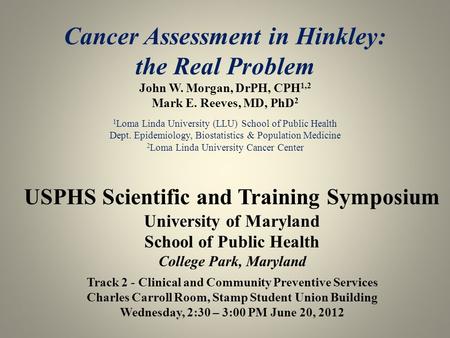 USPHS Scientific and Training Symposium University of Maryland School of Public Health College Park, Maryland Track 2 - Clinical and Community Preventive.