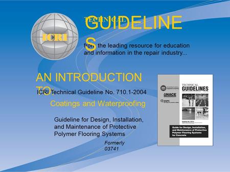 AN INTRODUCTION TO: from the leading resource for education and information in the repair industry... TECHNICAL GUIDELINE S Guideline for Design, Installation,