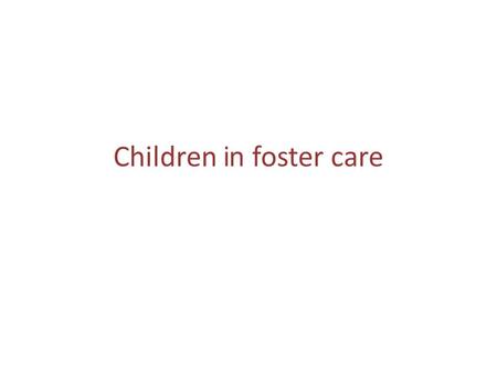 Children in foster care. Essential information on the subject of foster care in Poland.