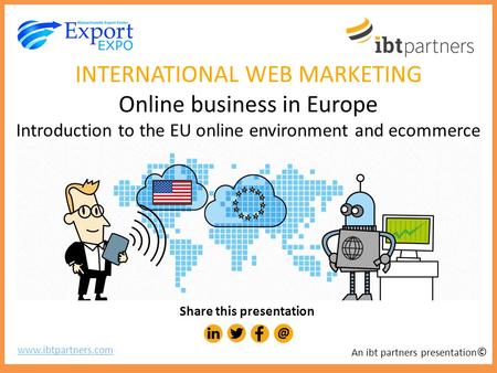 An Exporter’s Guide to the UK An overview of the UK export environment from the perspective of American SMEs INTERNATIONAL WEB MARKETING Online business.