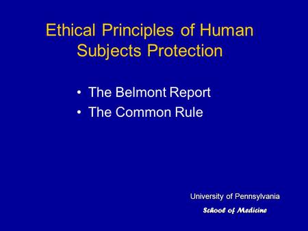 Ethical Principles of Human Subjects Protection