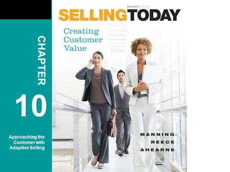 CHAPTER 10 Approaching the Customer with Adaptive Selling.