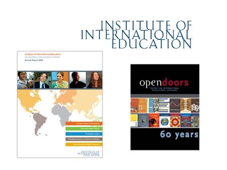 Who We Are Founded in 1919, the Institute of International Education (IIE) is a private nonprofit leader in the international exchange of people and ideas.