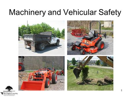 1 Machinery and Vehicular Safety. This material was produced under grant number SH-22248-11-61-F-54 from the Occupational Safety and Health Administration,