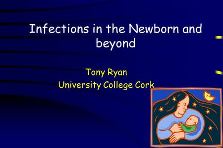 Infections in the Newborn and beyond