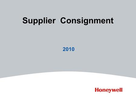 Supplier Consignment 2010. 2 File Number Why Consignment 1.Reduction of expedites Less over time, airfreight, disruption to the factory 2.Smoother demand.