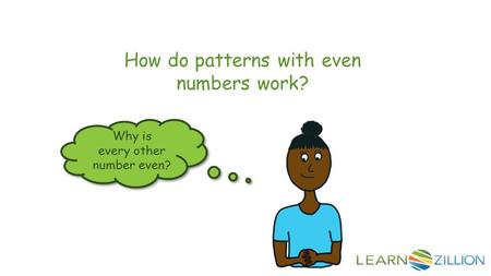How do patterns with even numbers work? Why is every other number even?