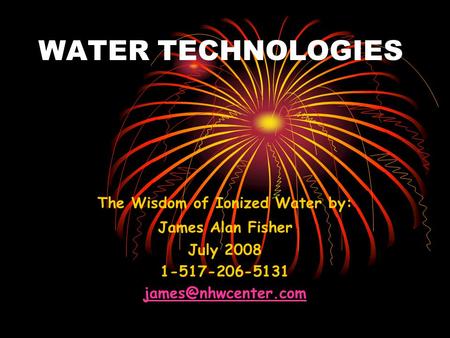 The Wisdom of Ionized Water by: